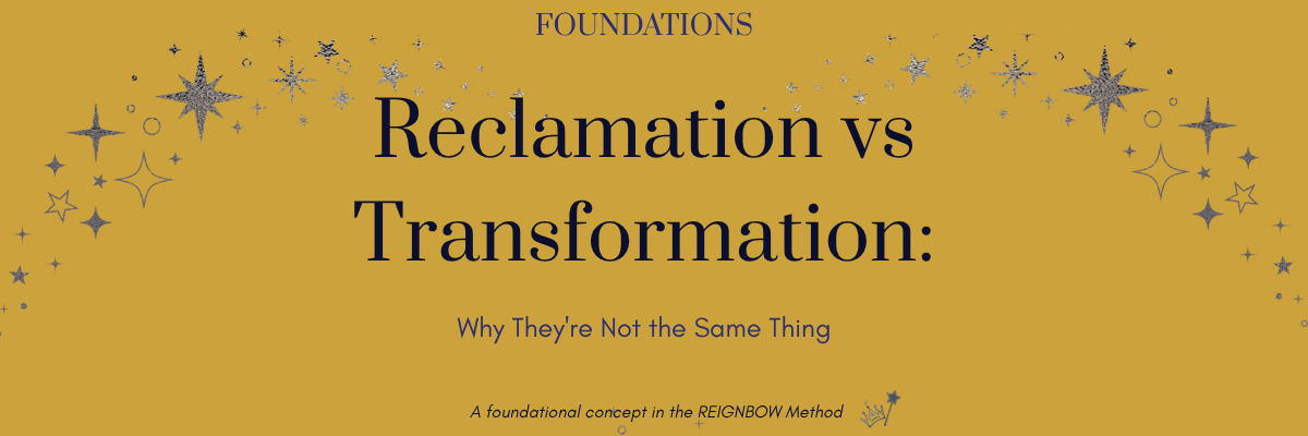 Reclamation vs Transformation: Why They’re Not the Same Thing
