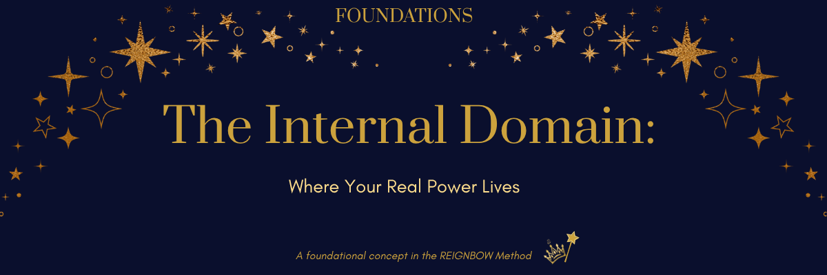 The Internal Domain: Where Your Real Power Lives