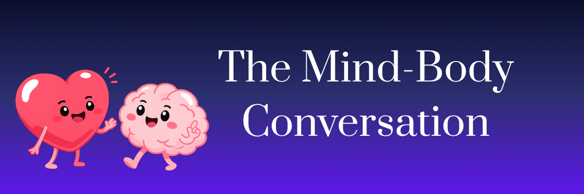 The Mind-Body Conversation